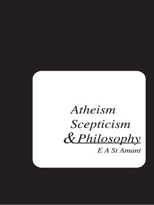 cover image of Atheism Scepticism and Philosophy